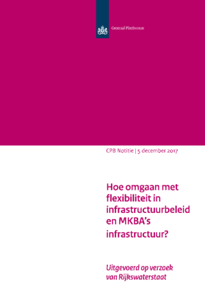 Hoe omgaan met flexibiliteit in infrastructuurbeleid en MKBA's infrastructuur?