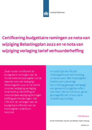 Certificering budgettaire ramingen 2e nota van wijziging Belastingplan 2022 en 1e nota van wijziging verlaging tarief verhuurderheffing