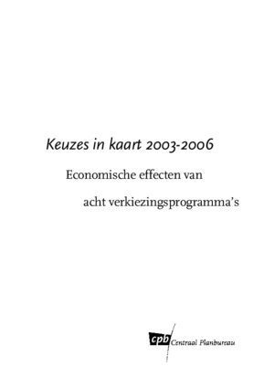 Keuzes in kaart 2003-2006; economische effecten van acht verkiezingsprogramma's