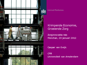 Presentatie 'Krimpende Economie, Groeiende Zorg'