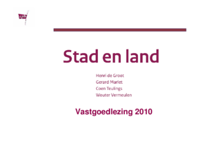 Presentatie "Stad en Land", vastgoedlezing 2010
