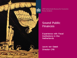 Presentation: Sound Public Finances. Experience with Fiscal Institutions in the Netherlands