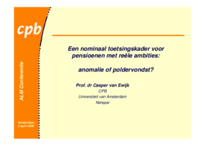Presentatie 'Een nominaal toetsingskader voor pensioenen met reële ambities: anomalie of poldervondst?'