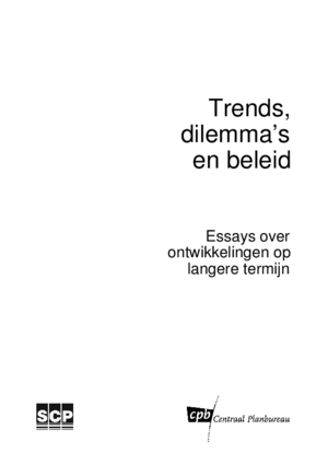 Trends, dilemma's en beleid; essays over ontwikkelingen op langere termijn